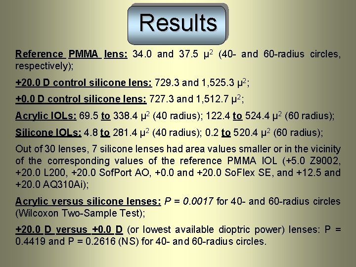 Results Reference PMMA lens: 34. 0 and 37. 5 μ 2 (40 - and Results Reference PMMA lens: 34. 0 and 37. 5 μ 2 (40 - and