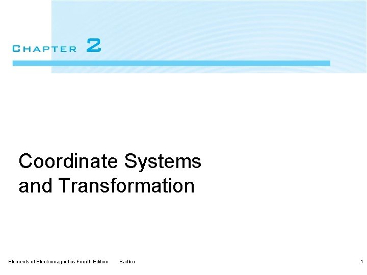 Coordinate Systems and Transformation Elements of Electromagnetics Fourth Edition Sadiku 1 