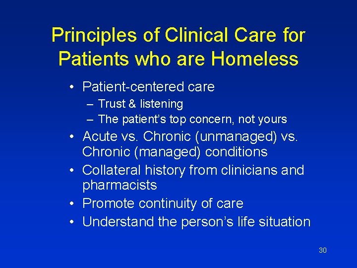 Principles of Clinical Care for Patients who are Homeless • Patient-centered care – Trust