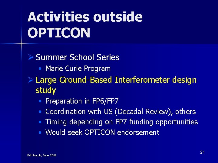 Activities outside OPTICON Ø Summer School Series • Marie Curie Program Ø Large Ground-Based Activities outside OPTICON Ø Summer School Series • Marie Curie Program Ø Large Ground-Based