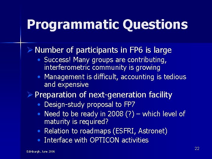 Programmatic Questions Ø Number of participants in FP 6 is large • Success! Many Programmatic Questions Ø Number of participants in FP 6 is large • Success! Many
