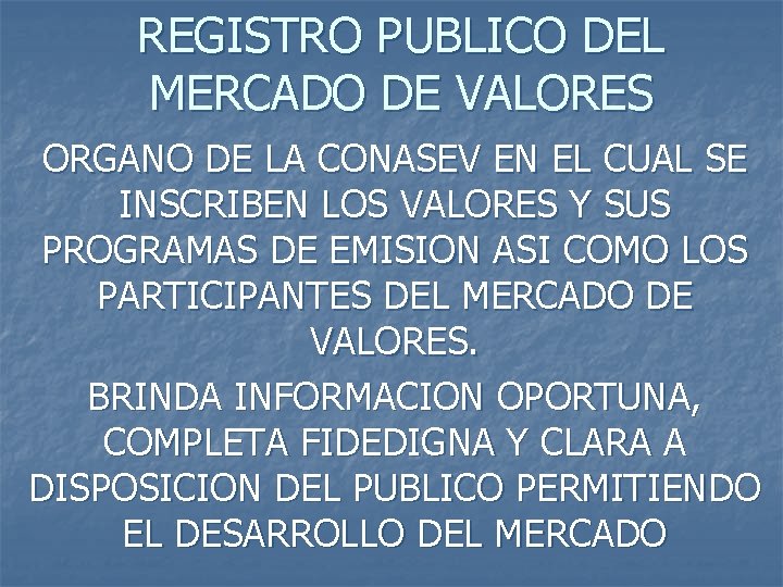 REGISTRO PUBLICO DEL MERCADO DE VALORES ORGANO DE LA CONASEV EN EL CUAL SE