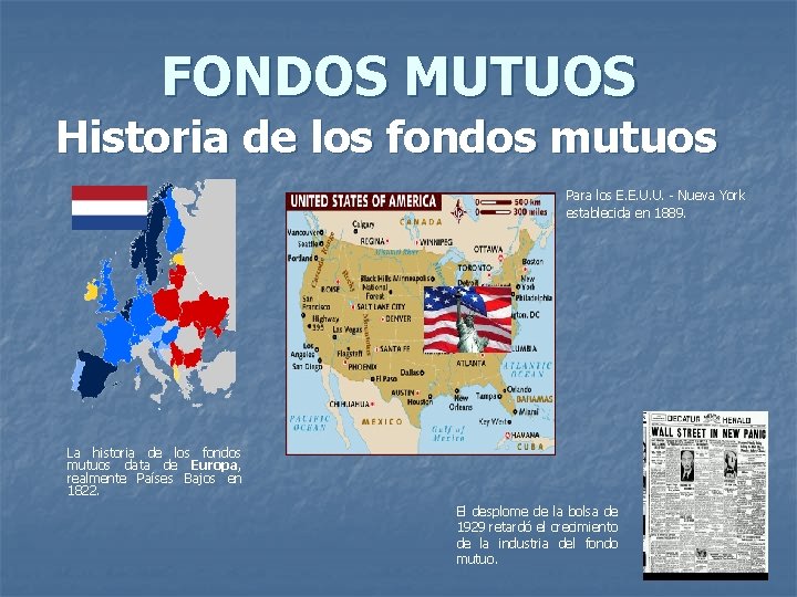 FONDOS MUTUOS Historia de los fondos mutuos Para los E. E. U. U. -