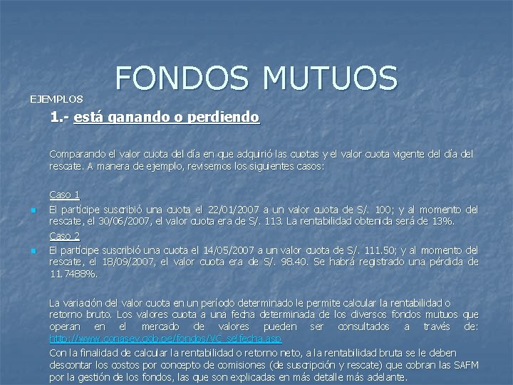 EJEMPLOS FONDOS MUTUOS 1. - está ganando o perdiendo Comparando el valor cuota del