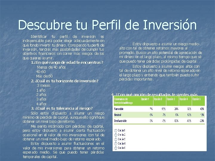 Descubre tu Perfil de Inversión Identificar tu perfil de inversión es indispensable para poder