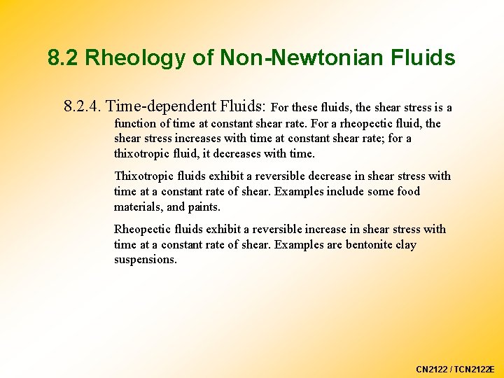 8. 2 Rheology of Non-Newtonian Fluids 8. 2. 4. Time-dependent Fluids: For these fluids,