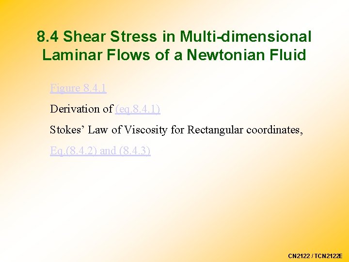 8. 4 Shear Stress in Multi-dimensional Laminar Flows of a Newtonian Fluid Figure 8.