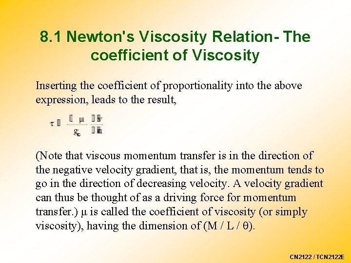 8. 1 Newton's Viscosity Relation- The coefficient of Viscosity Inserting the coefficient of proportionality