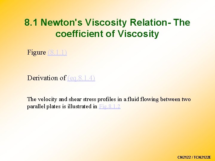 8. 1 Newton's Viscosity Relation- The coefficient of Viscosity Figure (8. 1. 1) Derivation