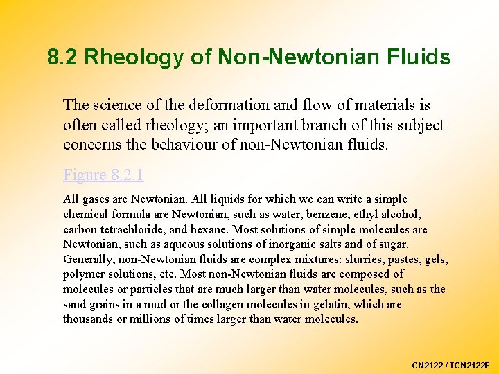 8. 2 Rheology of Non-Newtonian Fluids The science of the deformation and flow of