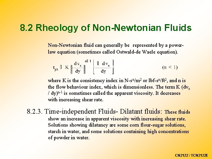 8. 2 Rheology of Non-Newtonian Fluids Non-Newtonian fluid can generally be represented by a