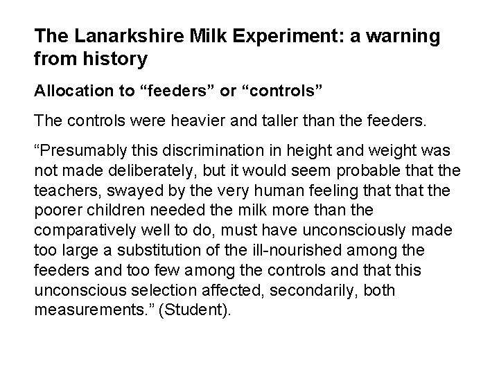 The Lanarkshire Milk Experiment: a warning from history Allocation to “feeders” or “controls” The