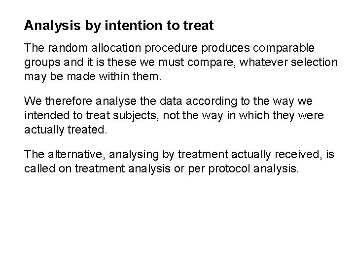 Analysis by intention to treat The random allocation procedure produces comparable groups and it