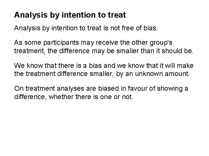 Analysis by intention to treat is not free of bias. As some participants may
