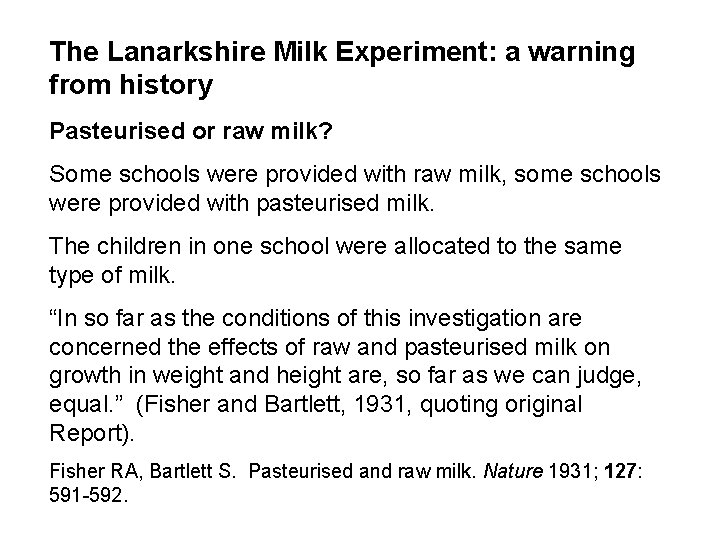 The Lanarkshire Milk Experiment: a warning from history Pasteurised or raw milk? Some schools