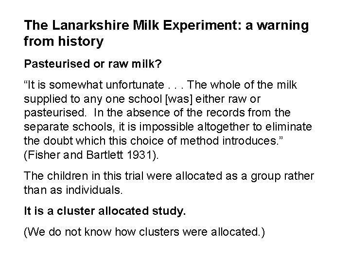 The Lanarkshire Milk Experiment: a warning from history Pasteurised or raw milk? “It is