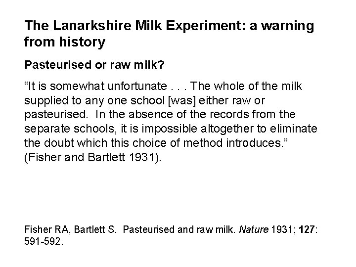 The Lanarkshire Milk Experiment: a warning from history Pasteurised or raw milk? “It is