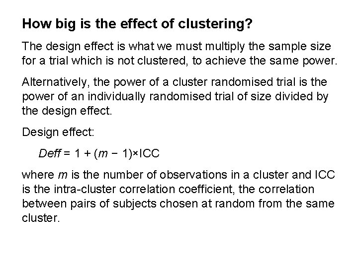 How big is the effect of clustering? The design effect is what we must