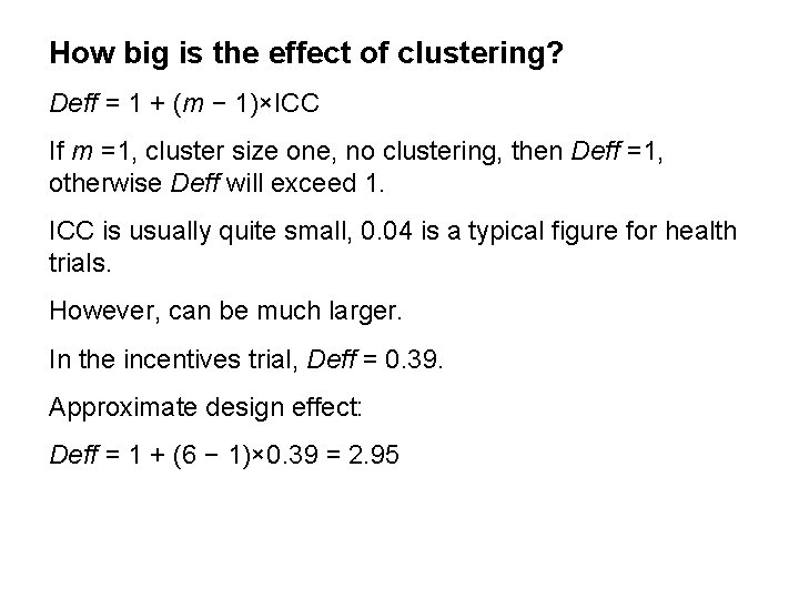 How big is the effect of clustering? Deff = 1 + (m − 1)×ICC