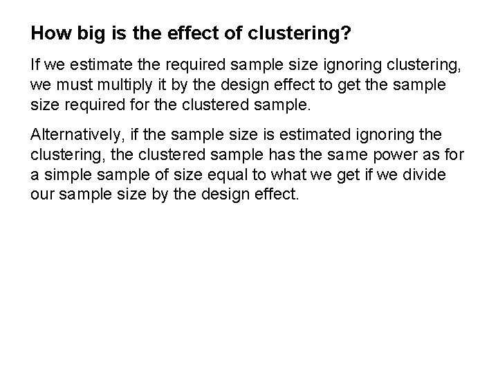 How big is the effect of clustering? If we estimate the required sample size