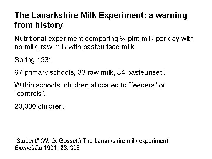 The Lanarkshire Milk Experiment: a warning from history Nutritional experiment comparing ¾ pint milk