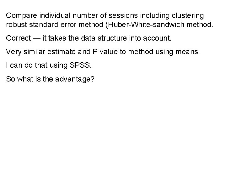Compare individual number of sessions including clustering, robust standard error method (Huber-White-sandwich method. Correct