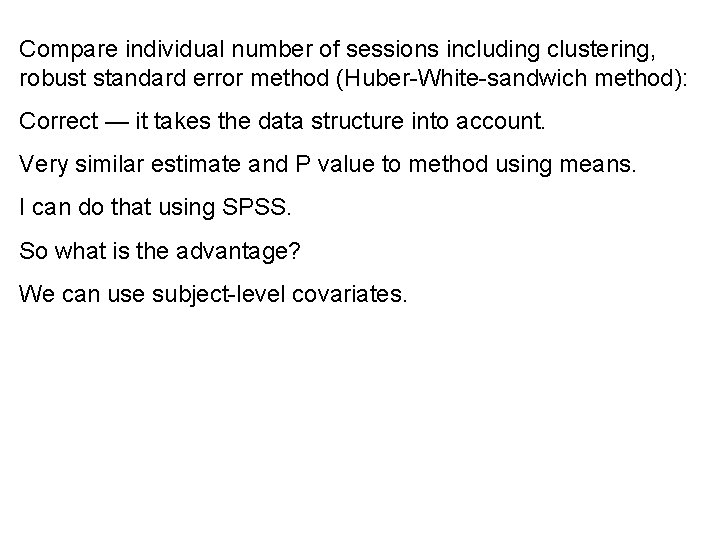 Compare individual number of sessions including clustering, robust standard error method (Huber-White-sandwich method): Correct