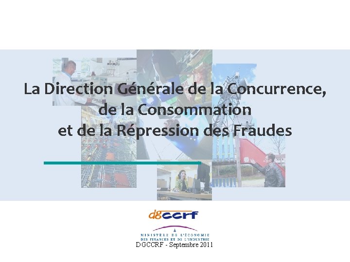 La Direction Générale de la Concurrence, de la Consommation et de la Répression des