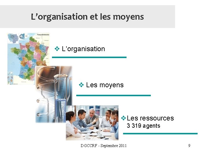 L’organisation et les moyens v L’organisation v Les moyens v. Les ressources 3 319