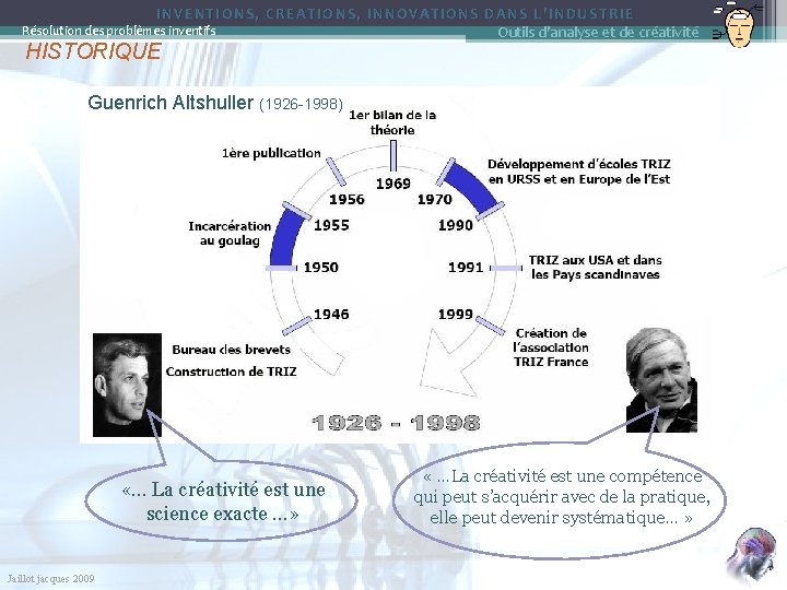 INVENTIONS, CREATIONS, INNOVATIONS DANS L’INDUSTRIE Outils d'analyse et de créativité Résolution des problèmes inventifs