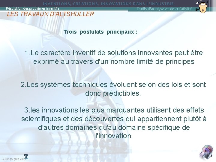 INVENTIONS, CREATIONS, INNOVATIONS DANS L’INDUSTRIE Outils d'analyse et de créativité Résolution des problèmes inventifs
