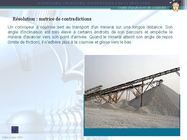 INVENTIONS, CREATIONS, INNOVATIONS DANS L’INDUSTRIE Outils d'analyse et de créativité Résolution : matrice de