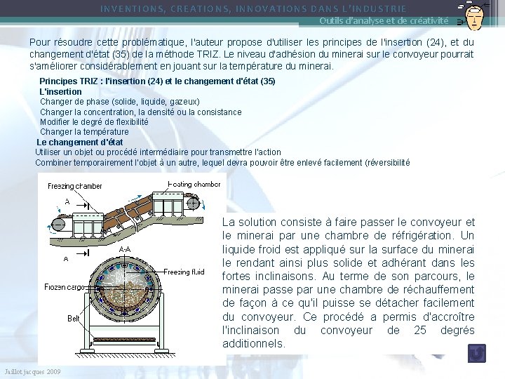 INVENTIONS, CREATIONS, INNOVATIONS DANS L’INDUSTRIE Outils d'analyse et de créativité Pour résoudre cette problématique,