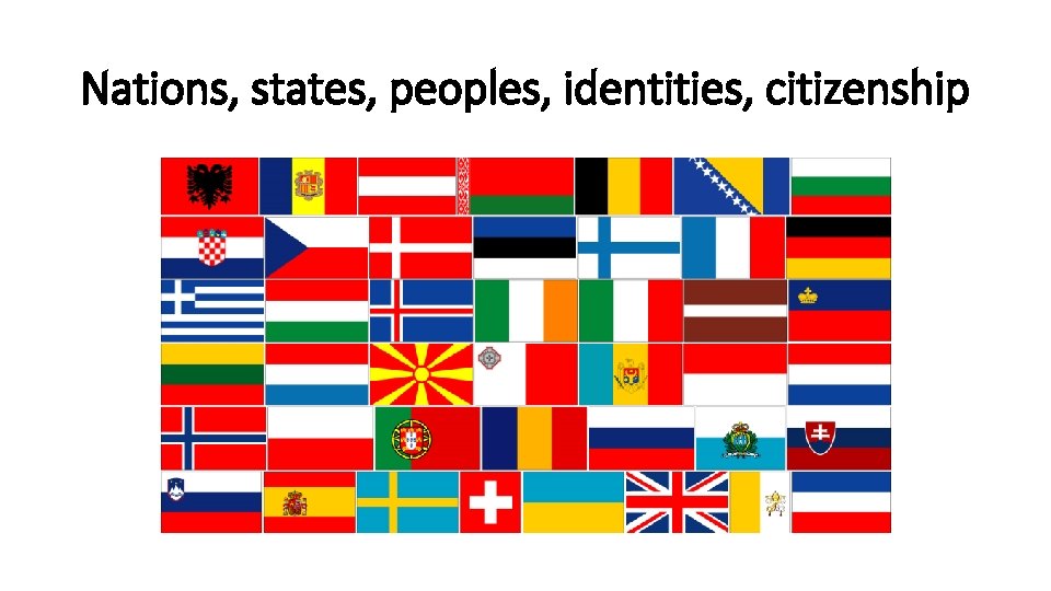 Nations, states, peoples, identities, citizenship 