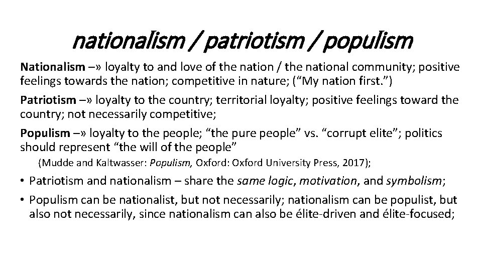 nationalism / patriotism / populism Nationalism –» loyalty to and love of the nation