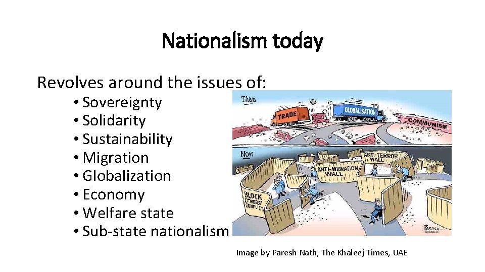 Nationalism today Revolves around the issues of: • Sovereignty • Solidarity • Sustainability •