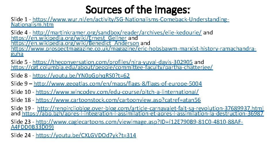 Sources of the images: Slide 1 - https: //www. wur. nl/en/activity/SG-Nationalisms-Comeback-Understanding. Nationalism. htm Slide