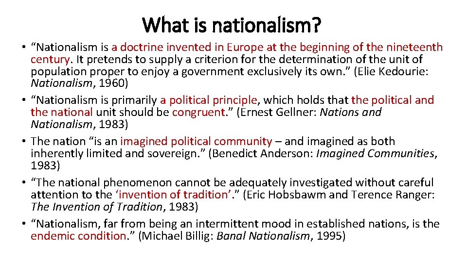 What is nationalism? • “Nationalism is a doctrine invented in Europe at the beginning