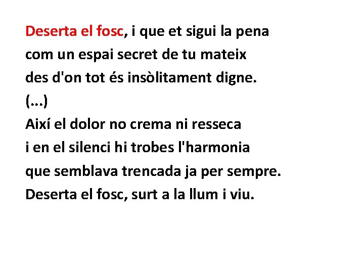 Deserta el fosc, i que et sigui la pena com un espai secret de