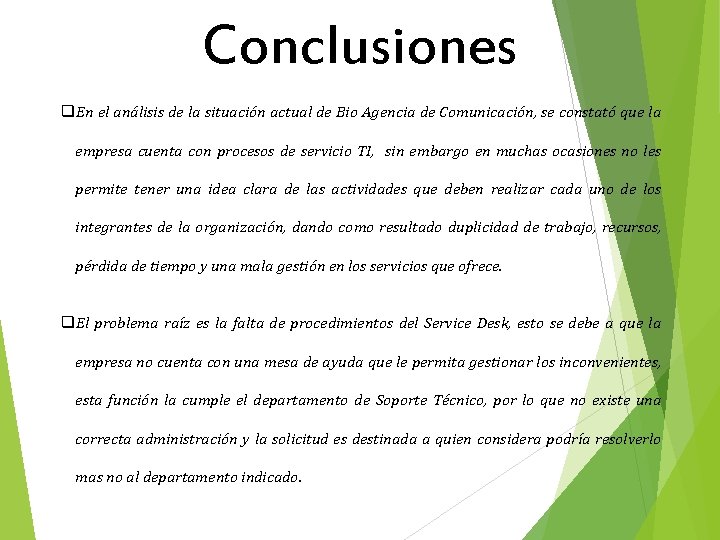 Conclusiones q. En el análisis de la situación actual de Bio Agencia de Comunicación, Conclusiones q. En el análisis de la situación actual de Bio Agencia de Comunicación,