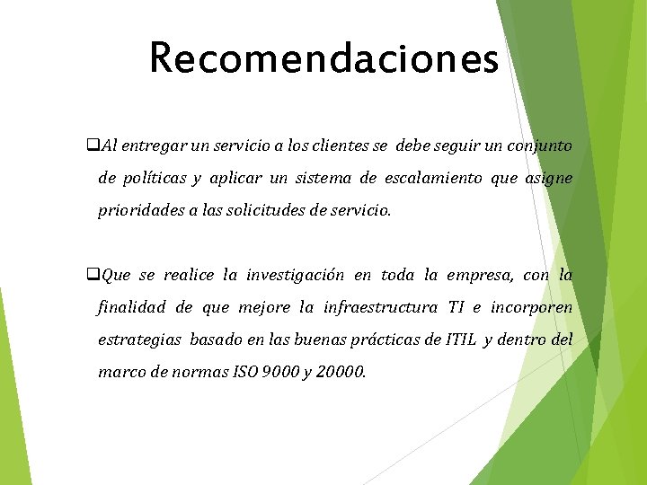 Recomendaciones q. Al entregar un servicio a los clientes se debe seguir un conjunto