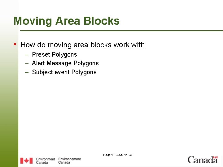 Moving Area Blocks • How do moving area blocks work with – Preset Polygons