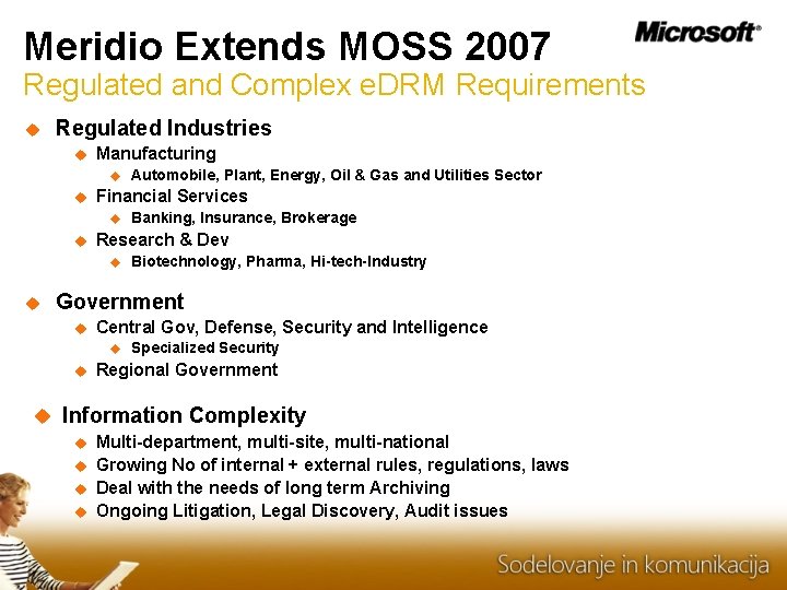 Meridio Extends MOSS 2007 Regulated and Complex e. DRM Requirements Regulated Industries Manufacturing Financial