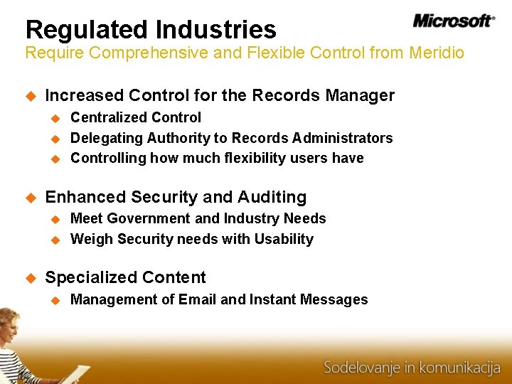 Regulated Industries Require Comprehensive and Flexible Control from Meridio Increased Control for the Records