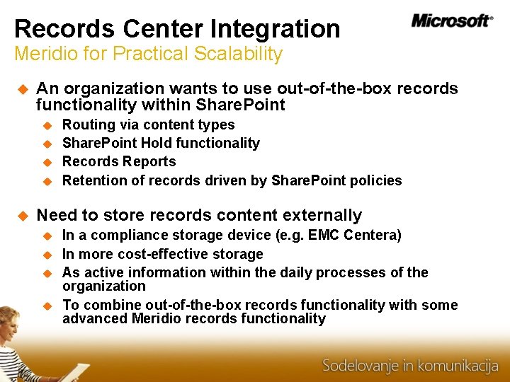 Records Center Integration Meridio for Practical Scalability An organization wants to use out-of-the-box records