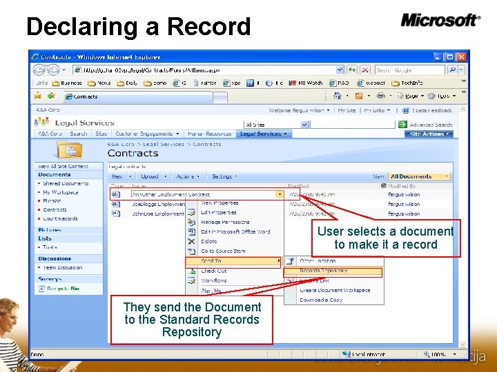 Declaring a Record User selects a document to make it a record They send