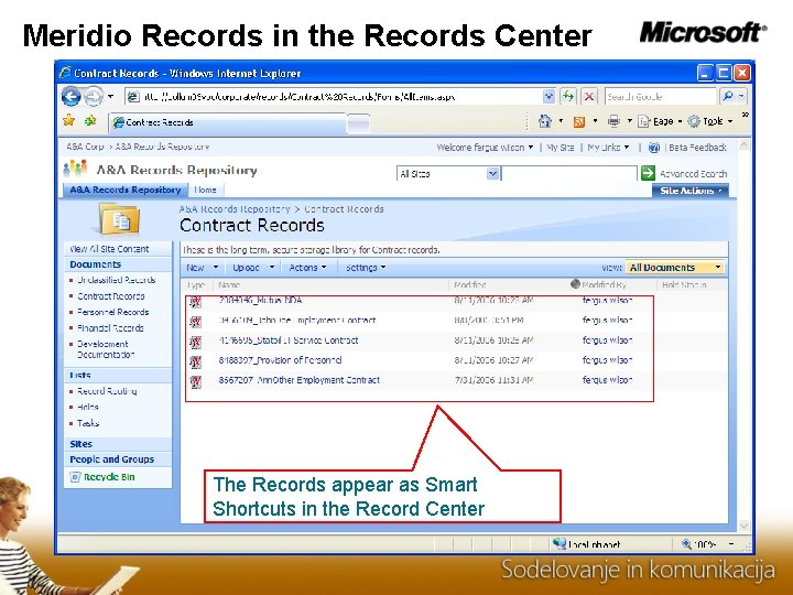 Meridio Records in the Records Center The Records appear as Smart Shortcuts in the