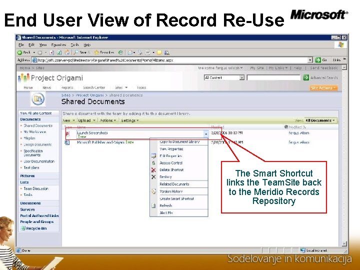 End User View of Record Re-Use The Smart Shortcut links the Team. Site back