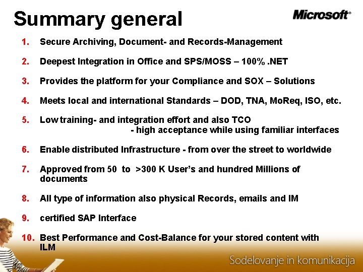 Summary general 1. Secure Archiving, Document- and Records-Management 2. Deepest Integration in Office and