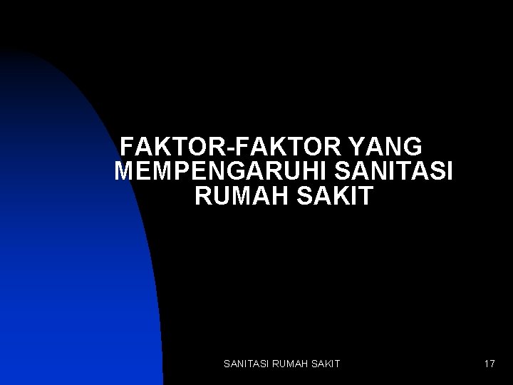 FAKTOR-FAKTOR YANG MEMPENGARUHI SANITASI RUMAH SAKIT 17 